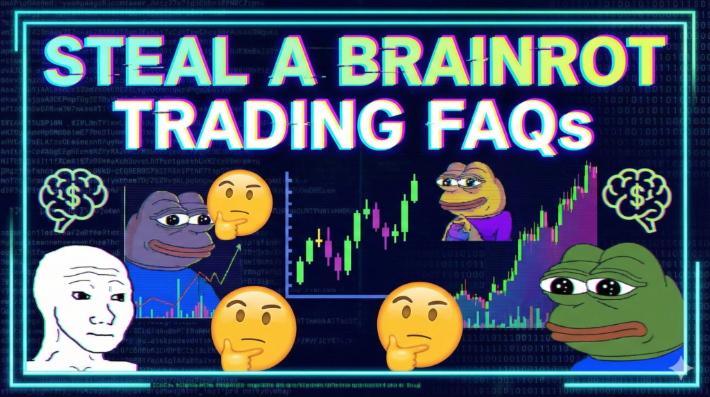 steal a brainrot trading faqs