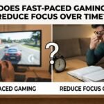 Does Fast-Paced Gaming Reduce Focus Over Time?